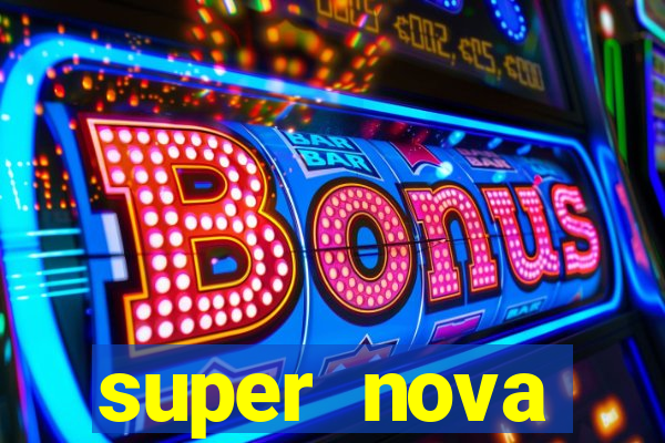 super nova itabirito itabirito portal supernova.com.br